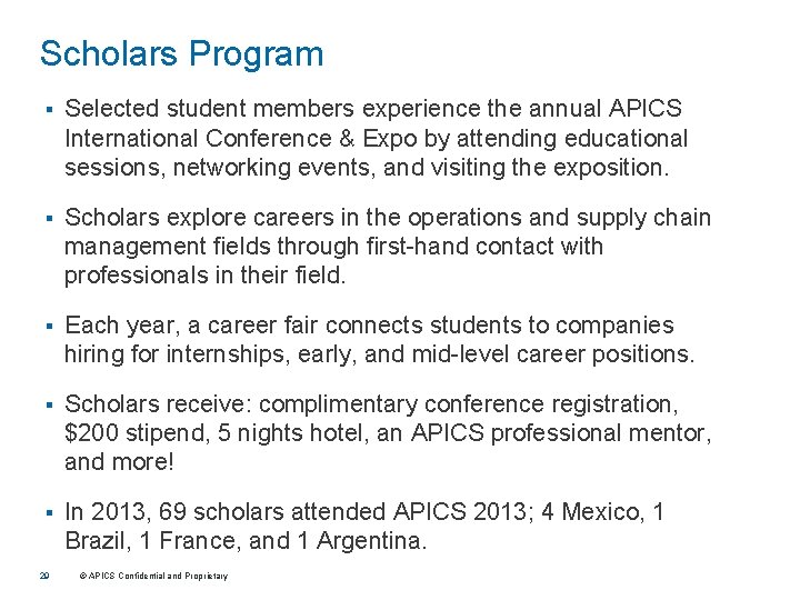 Scholars Program § Selected student members experience the annual APICS International Conference & Expo