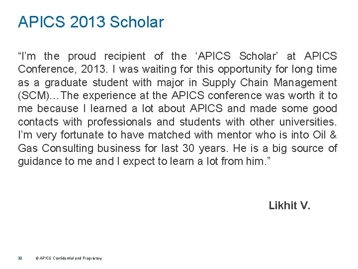 APICS 2013 Scholar “I’m the proud recipient of the ‘APICS Scholar’ at APICS Conference,