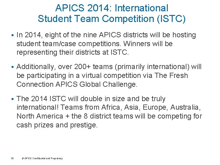 APICS 2014: International Student Team Competition (ISTC) § In 2014, eight of the nine