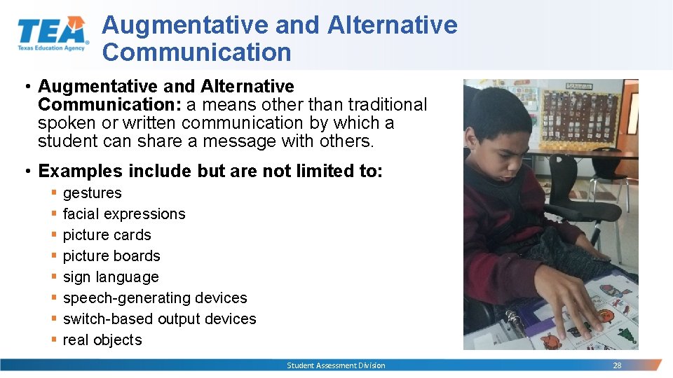 Augmentative and Alternative Communication • Augmentative and Alternative Communication: a means other than traditional