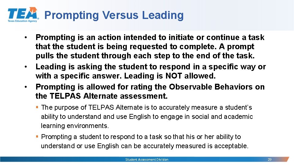 Prompting Versus Leading • • • Prompting is an action intended to initiate or