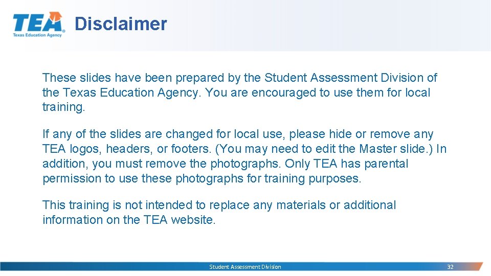 Disclaimer These slides have been prepared by the Student Assessment Division of the Texas