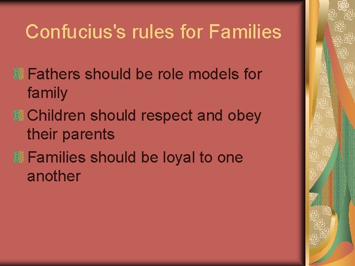 Confucius's rules for Families Fathers should be role models for family Children should respect