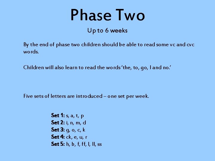 Phase Two Up to 6 weeks By the end of phase two children should