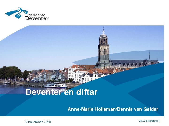 Deventer en diftar Anne-Marie Holleman/Dennis van Gelder 2 november 2020 Deventer en diftar Anne-Marie Holleman/Dennis van Gelder 2 november 2020