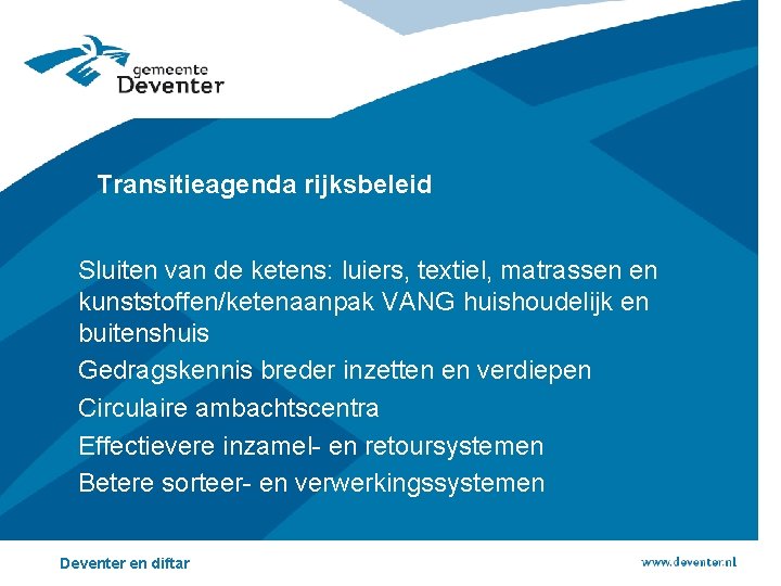 Transitieagenda rijksbeleid Sluiten van de ketens: luiers, textiel, matrassen en kunststoffen/ketenaanpak VANG huishoudelijk en Transitieagenda rijksbeleid Sluiten van de ketens: luiers, textiel, matrassen en kunststoffen/ketenaanpak VANG huishoudelijk en