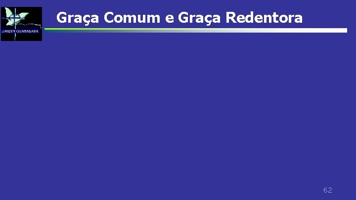 Graça Comum e Graça Redentora 62 