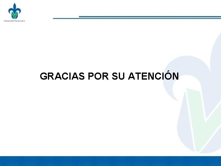 GRACIAS POR SU ATENCIÓN GRACIAS POR SU ATENCIÓN