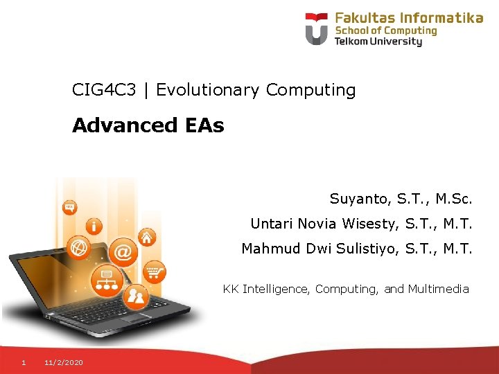 CIG 4 C 3 | Evolutionary Computing Advanced EAs Suyanto, S. T. , M.