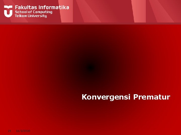 Konvergensi Prematur 23 11/2/2020 