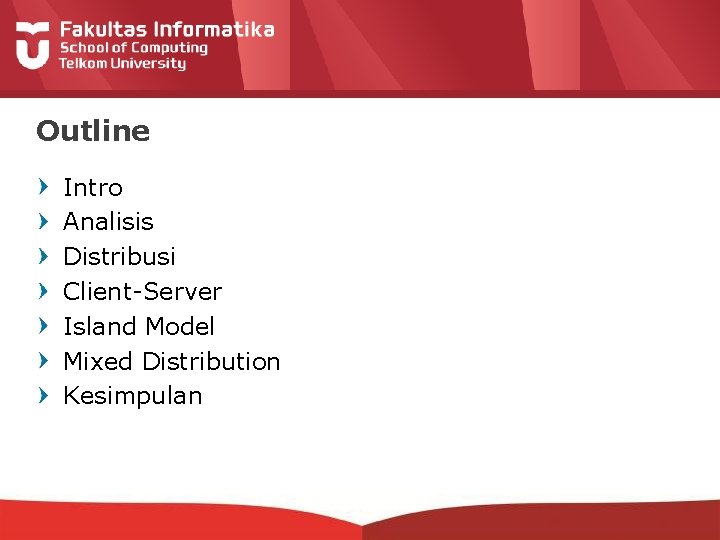 Outline Intro Analisis Distribusi Client-Server Island Model Mixed Distribution Kesimpulan 