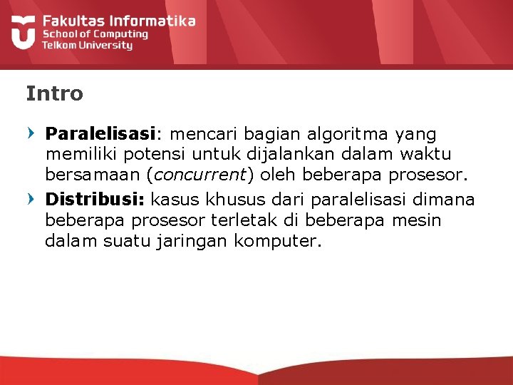 Intro Paralelisasi: mencari bagian algoritma yang memiliki potensi untuk dijalankan dalam waktu bersamaan (concurrent)