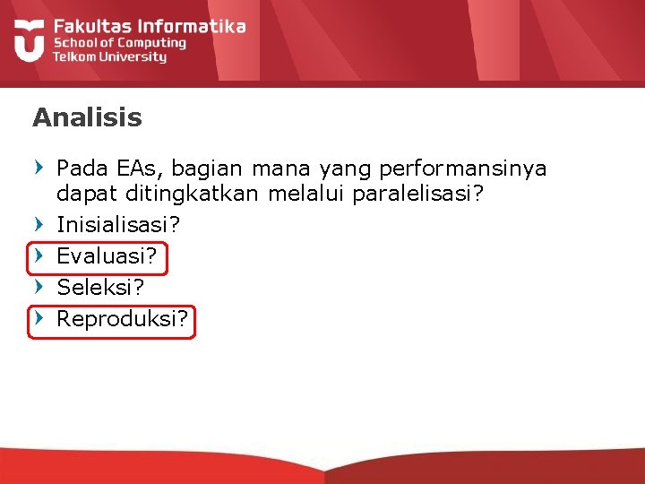 Analisis Pada EAs, bagian mana yang performansinya dapat ditingkatkan melalui paralelisasi? Inisialisasi? Evaluasi? Seleksi?