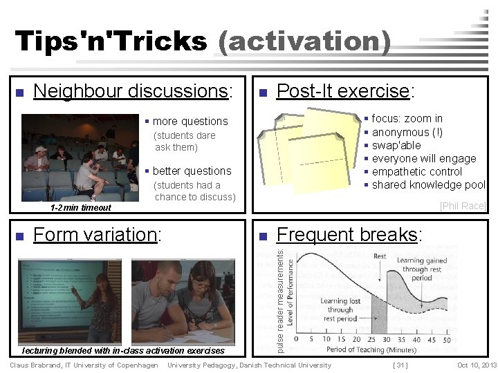 Tips'n'Tricks (activation) n Neighbour discussions: n Post-It exercise: § focus: zoom in § anonymous