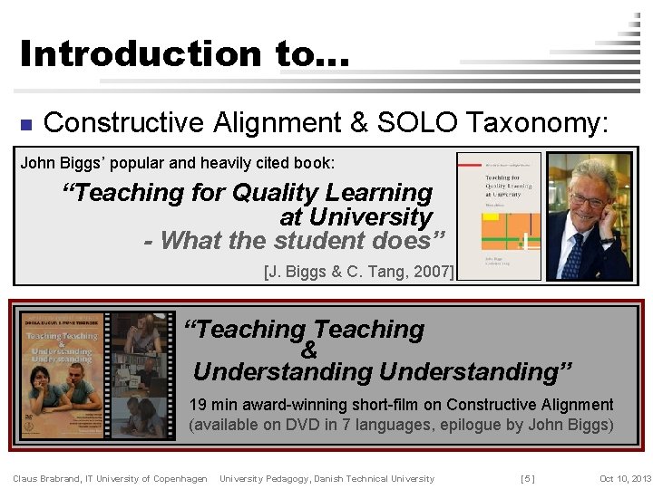 Introduction to… n Constructive Alignment & SOLO Taxonomy: John Biggs’ popular and heavily cited