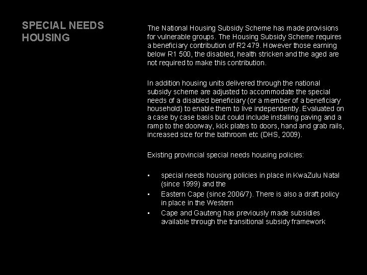SPECIAL NEEDS HOUSING The National Housing Subsidy Scheme has made provisions for vulnerable groups.