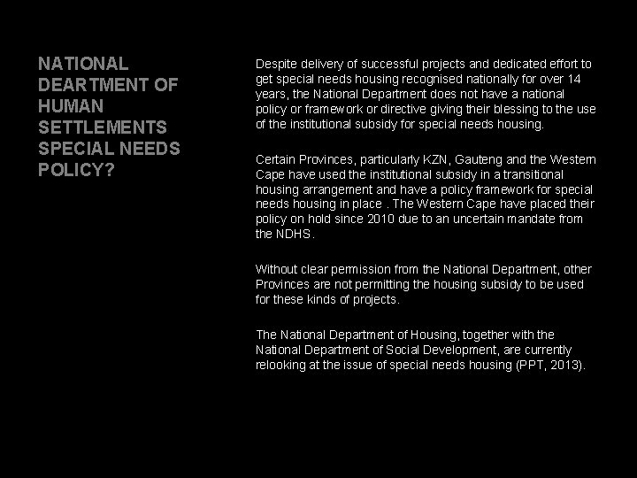 NATIONAL DEARTMENT OF HUMAN SETTLEMENTS SPECIAL NEEDS POLICY? Despite delivery of successful projects and