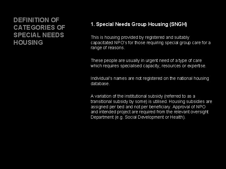 DEFINITION OF CATEGORIES OF SPECIAL NEEDS HOUSING 1. Special Needs Group Housing (SNGH) This