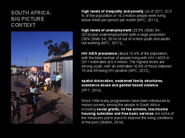 SOUTH AFRICA: BIG PICTURE CONTEXT high levels of inequality and poverty (as of 2011,