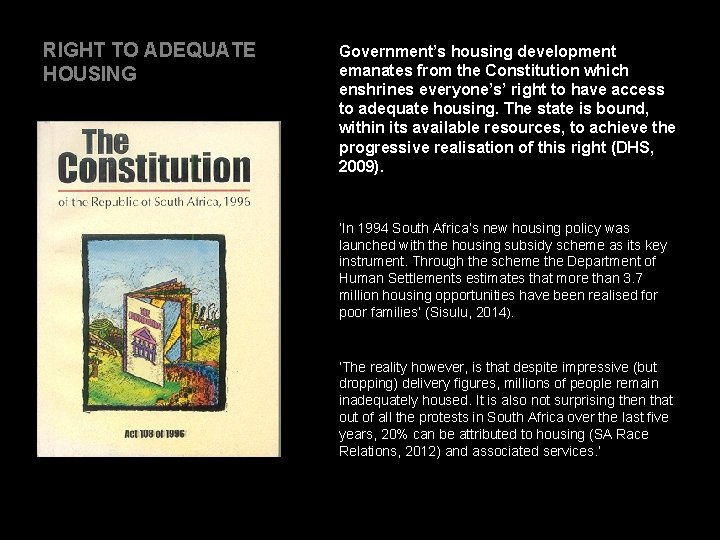 RIGHT TO ADEQUATE HOUSING Government’s housing development emanates from the Constitution which enshrines everyone’s’