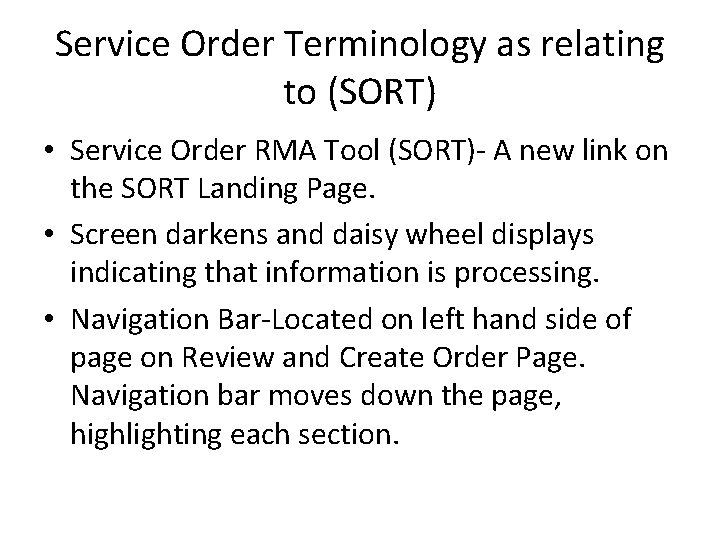 Service Order Terminology as relating to (SORT) • Service Order RMA Tool (SORT)- A Service Order Terminology as relating to (SORT) • Service Order RMA Tool (SORT)- A