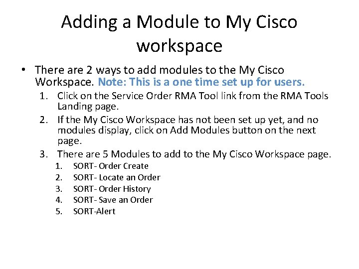 Adding a Module to My Cisco workspace • There are 2 ways to add Adding a Module to My Cisco workspace • There are 2 ways to add