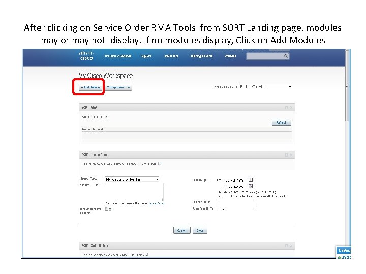 After clicking on Service Order RMA Tools from SORT Landing page, modules may or After clicking on Service Order RMA Tools from SORT Landing page, modules may or