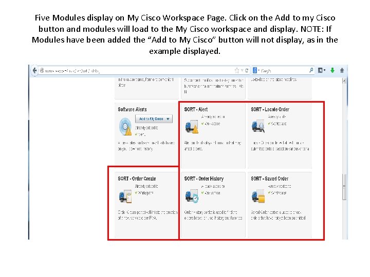 Five Modules display on My Cisco Workspace Page. Click on the Add to my Five Modules display on My Cisco Workspace Page. Click on the Add to my