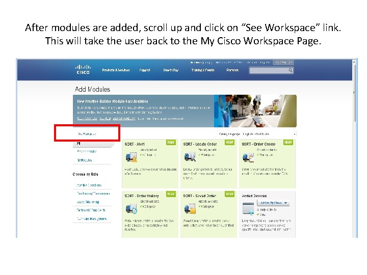 After modules are added, scroll up and click on “See Workspace” link. This will After modules are added, scroll up and click on “See Workspace” link. This will