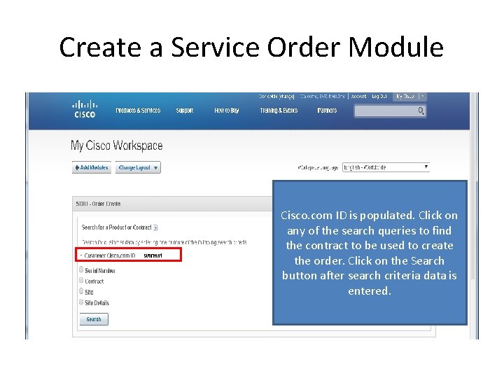 Create a Service Order Module Note: The Cisco. com ID is populated. Click on Create a Service Order Module Note: The Cisco. com ID is populated. Click on
