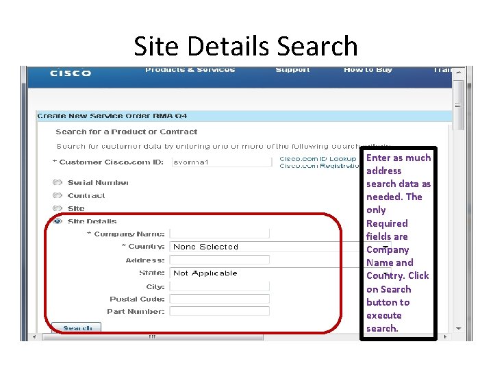 Site Details Search Enter as much address search data as needed. The only Required Site Details Search Enter as much address search data as needed. The only Required
