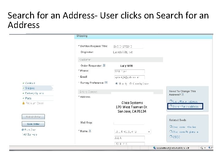 Search for an Address- User clicks on Search for an Address Lucy Witt Cisco Search for an Address- User clicks on Search for an Address Lucy Witt Cisco