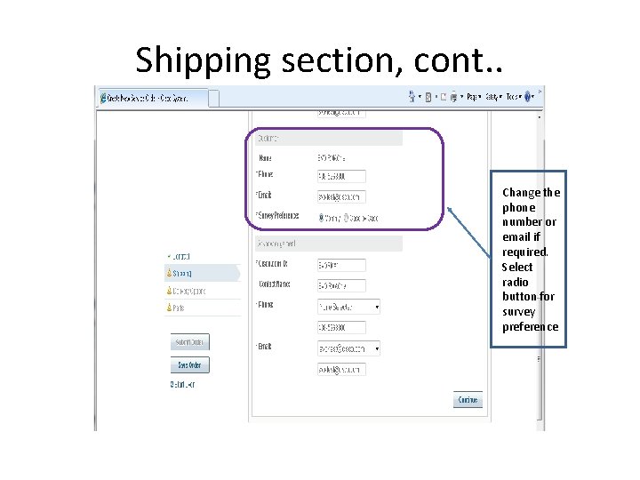 Shipping section, cont. . Change the phone number or email if required. Select radio Shipping section, cont. . Change the phone number or email if required. Select radio