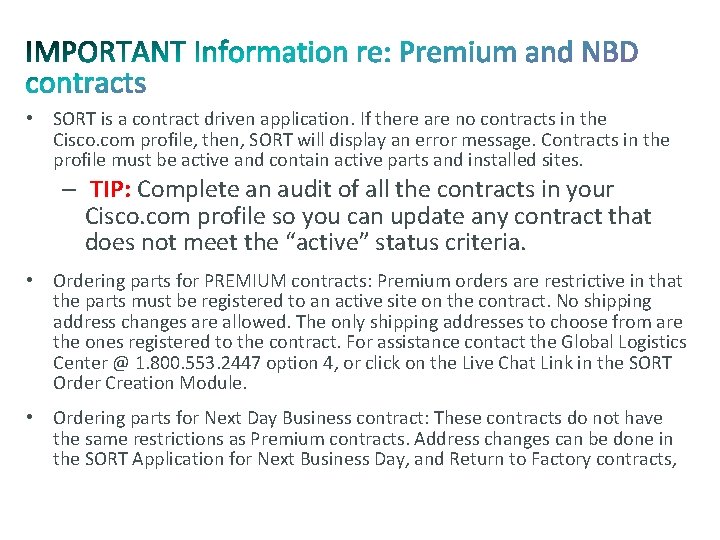 • SORT is a contract driven application. If there are no contracts in • SORT is a contract driven application. If there are no contracts in