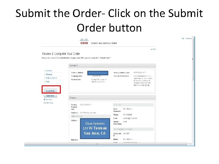 Submit the Order- Click on the Submit Order button Cisco Systems 170 W Tasman Submit the Order- Click on the Submit Order button Cisco Systems 170 W Tasman