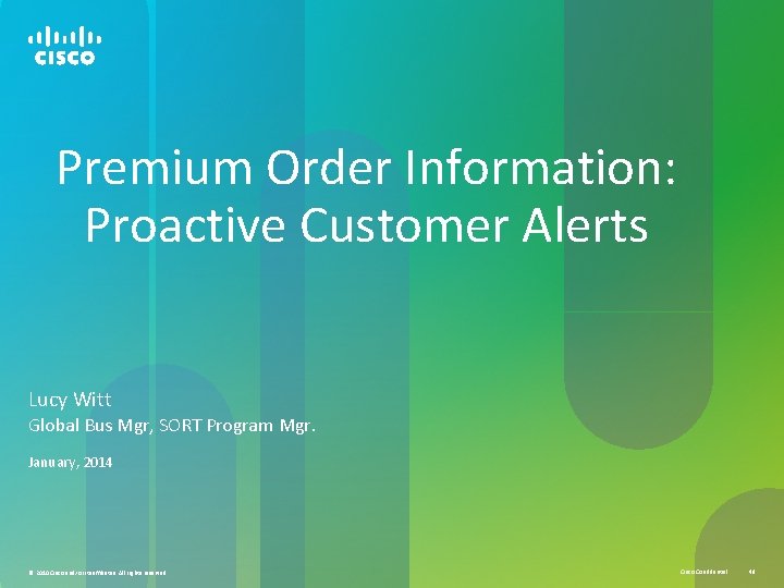 Premium Order Information: Proactive Customer Alerts Lucy Witt Global Bus Mgr, SORT Program Mgr. Premium Order Information: Proactive Customer Alerts Lucy Witt Global Bus Mgr, SORT Program Mgr.