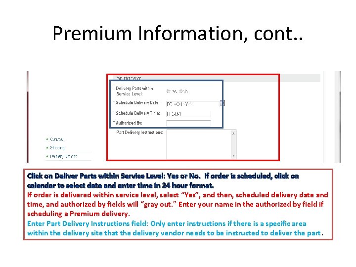 Premium Information, cont. . Click on Deliver Parts within Service Level: Yes or No. Premium Information, cont. . Click on Deliver Parts within Service Level: Yes or No.