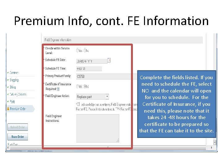 Premium Info, cont. FE Information Complete the fields listed. If you need to schedule Premium Info, cont. FE Information Complete the fields listed. If you need to schedule