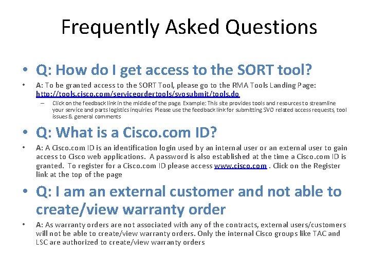 Frequently Asked Questions • Q: How do I get access to the SORT tool? Frequently Asked Questions • Q: How do I get access to the SORT tool?