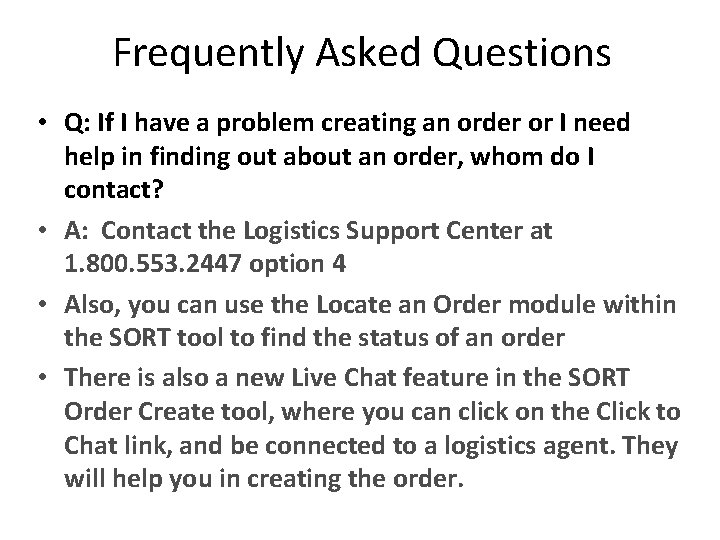 Frequently Asked Questions • Q: If I have a problem creating an order or Frequently Asked Questions • Q: If I have a problem creating an order or