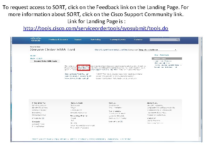 To request access to SORT, click on the Feedback link on the Landing Page. To request access to SORT, click on the Feedback link on the Landing Page.