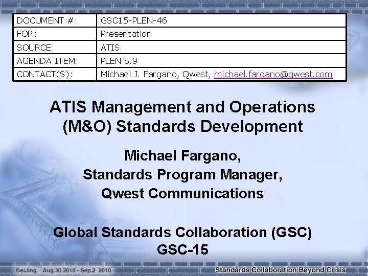 DOCUMENT #: GSC 15 -PLEN-46 FOR: Presentation SOURCE: ATIS AGENDA ITEM: PLEN 6. 9