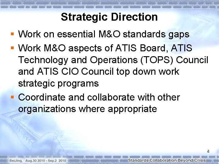 Strategic Direction § Work on essential M&O standards gaps § Work M&O aspects of