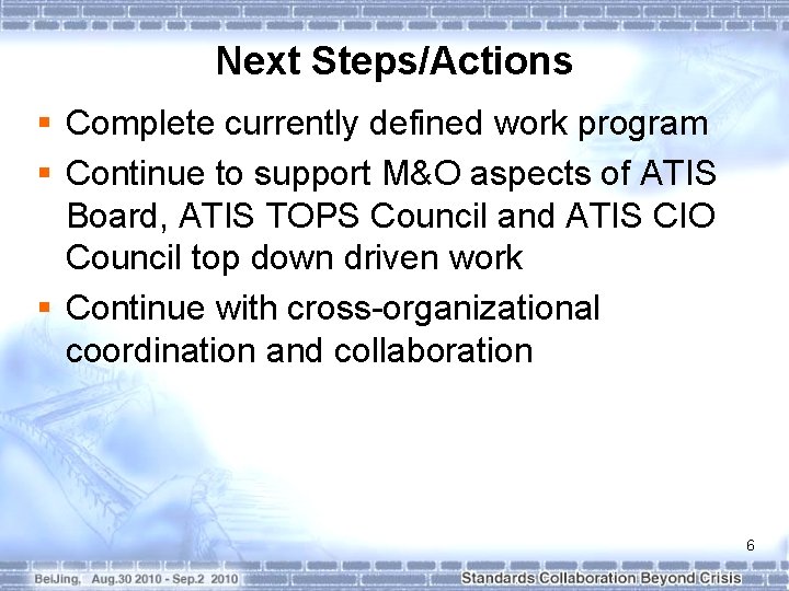 Next Steps/Actions § Complete currently defined work program § Continue to support M&O aspects
