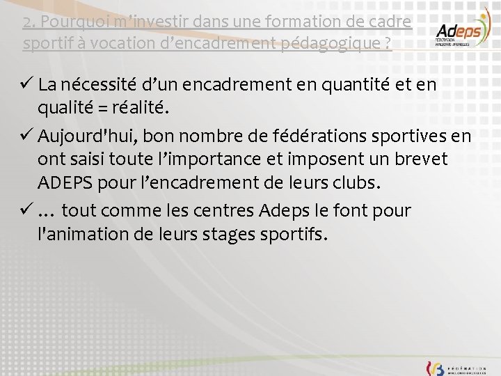 2. Pourquoi m’investir dans une formation de cadre sportif à vocation d’encadrement pédagogique ?