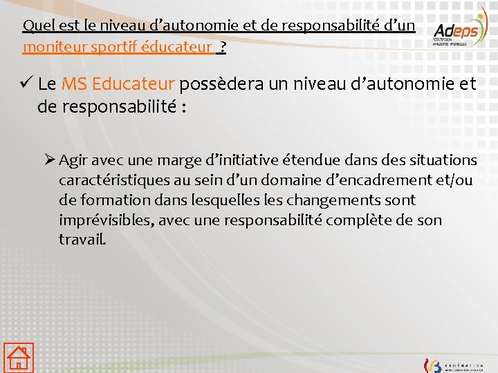 Quel est le niveau d’autonomie et de responsabilité d’un moniteur sportif éducateur ? ü