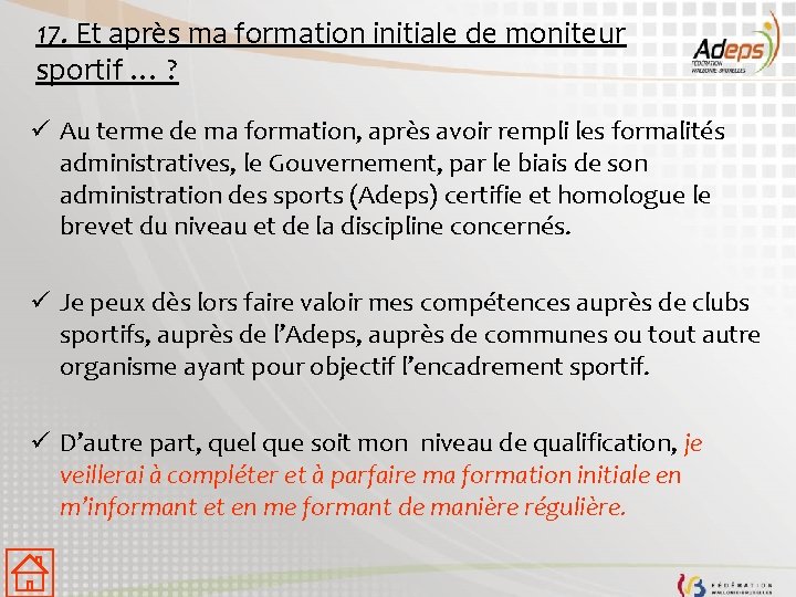 17. Et après ma formation initiale de moniteur sportif … ? ü Au terme