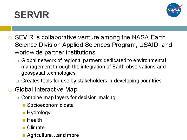 SERVIR q SEVIR is collaborative venture among the NASA Earth Science Division Applied Sciences SERVIR q SEVIR is collaborative venture among the NASA Earth Science Division Applied Sciences
