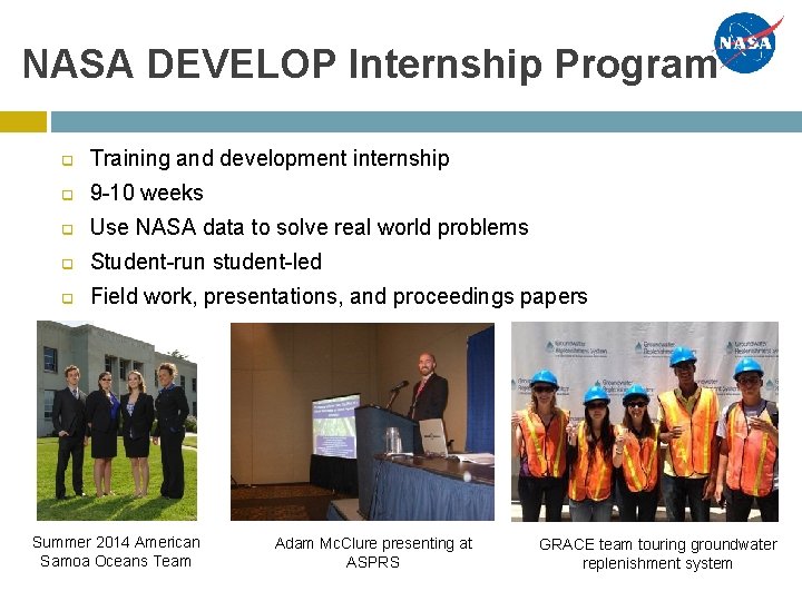 NASA DEVELOP Internship Program q Training and development internship q 9 -10 weeks q NASA DEVELOP Internship Program q Training and development internship q 9 -10 weeks q