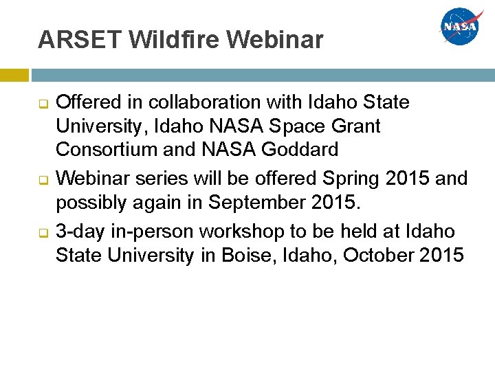 ARSET Wildfire Webinar q q q Offered in collaboration with Idaho State University, Idaho ARSET Wildfire Webinar q q q Offered in collaboration with Idaho State University, Idaho